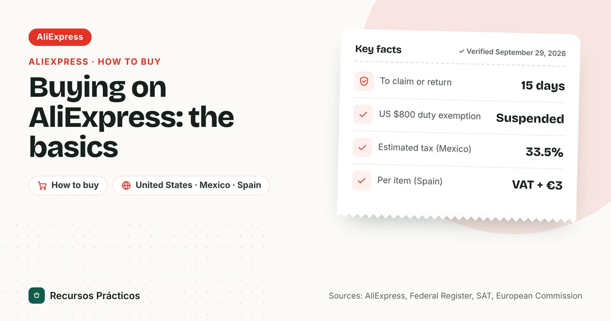 How to buy on AliExpress at a glance: 15 days to claim or return, the US $800 duty-free exemption suspended, an estimated 33.5% tax for Mexico, and VAT plus 3 euros per item for Spain