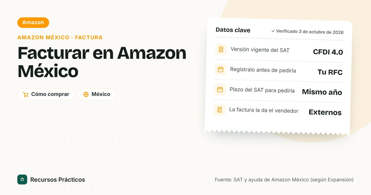 Resumen para facturar en Amazon México: factura electrónica CFDI 4.0, RFC registrado en la cuenta, plazo del SAT dentro del mismo año y factura del vendedor en compras de externos